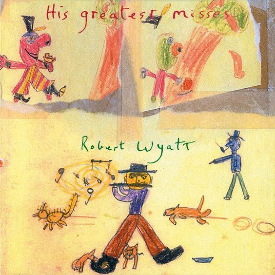 Robert Wyatt | His Greatest Misses 2LP