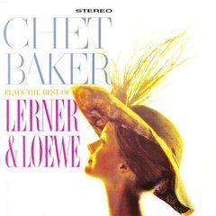 Chet Baker | Plays the best of Lerner & Loewe