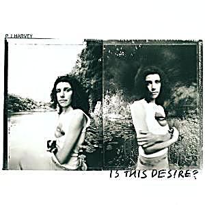 PJ Harvey | Is This Desire?