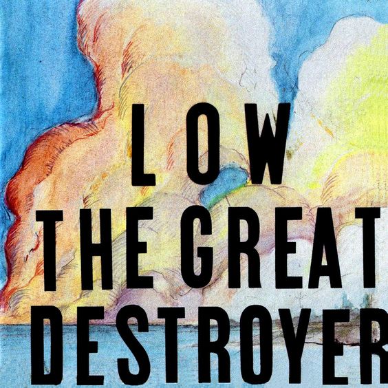 Low | The Great Destroyer