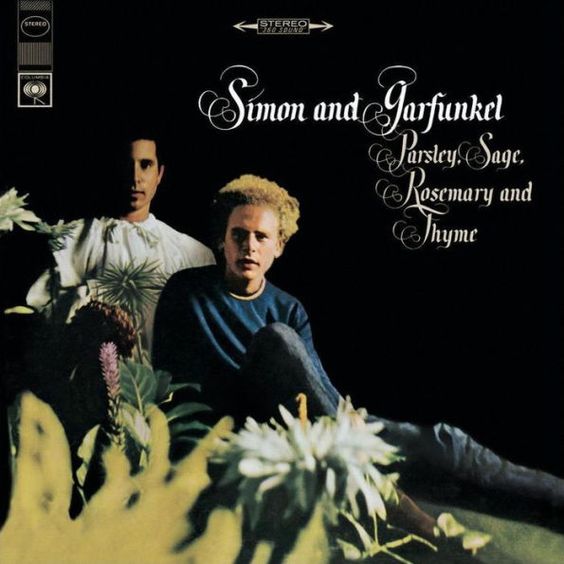 Simon & Garfunkel  | Parsley ,Sage,Rosemary & Thyme 