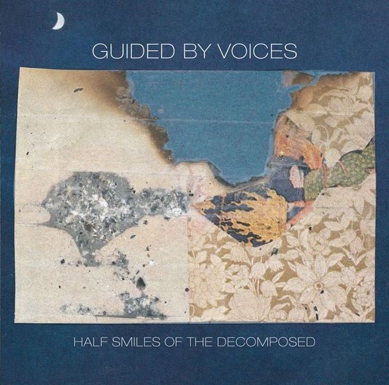 Guided By Voices | Half Smiles Of The Decomposed