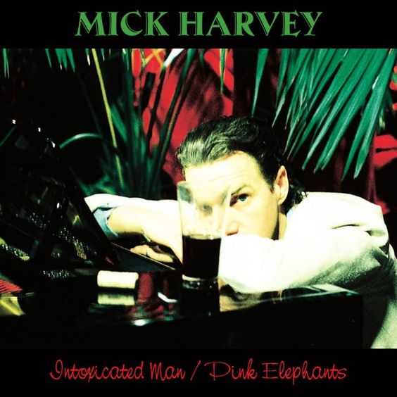 Mick Harvey | Intoxicated Man/ Pink Elephants - 2LP