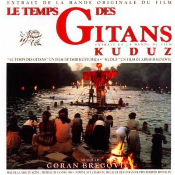 Soundtrack | Le  Temps Des Gitans שעת הצוענים - אמיל קוסטריצה / גוראן ברגוביץ'