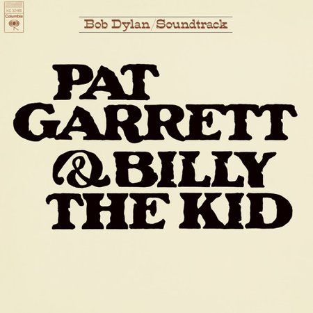 Bob Dylan | Pat Garrett & Billy The Kid