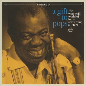 Louis Armstrong all star | A gift to Pops: The Wonderful World of Louis Armstrong All Stars