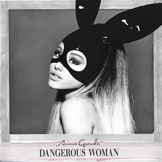 Ariana  Grande | Dangerous Woman