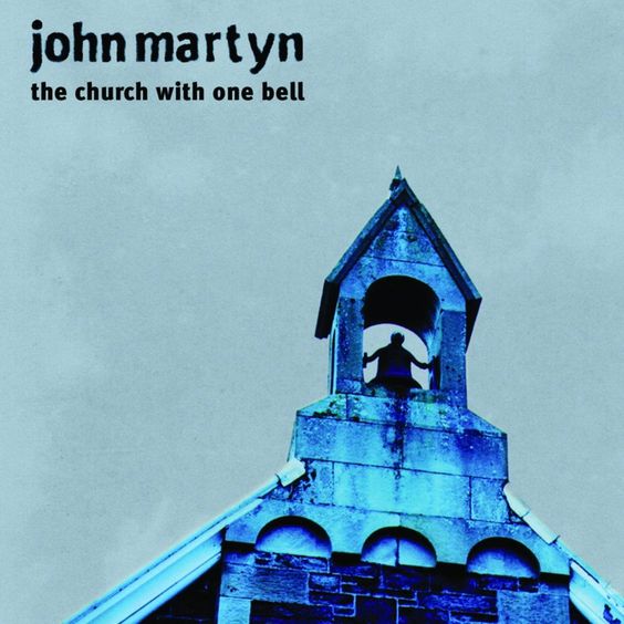 John Martyn  | The Church With One Bell