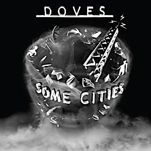 Doves | Some Cities