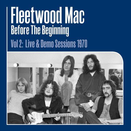 Fleetwood Mac | BEFORE THE BEGINNING VOL 2: LIVE & DEMO SESSIONS 1970 - 3 LP'S