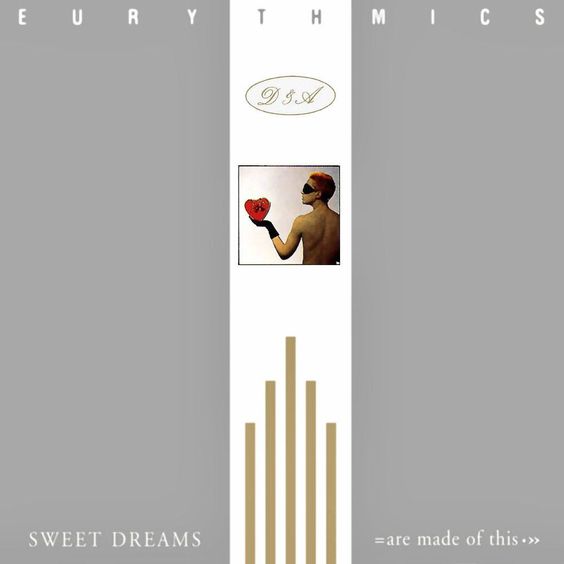 Eurythmics  | SWEET DREAMS (ARE MADE OF THIS)  