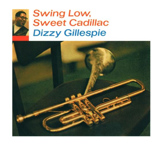 Dizzy Gillespie | Swing Low, Sweet Cadillac