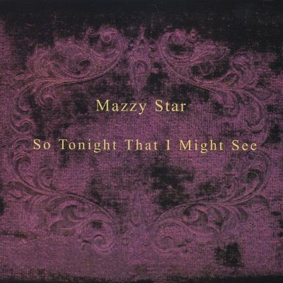 Mazzy Star | So Tonight That I Might See