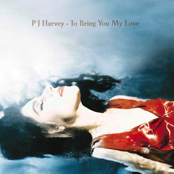 PJ Harvey | To Bring You My Love