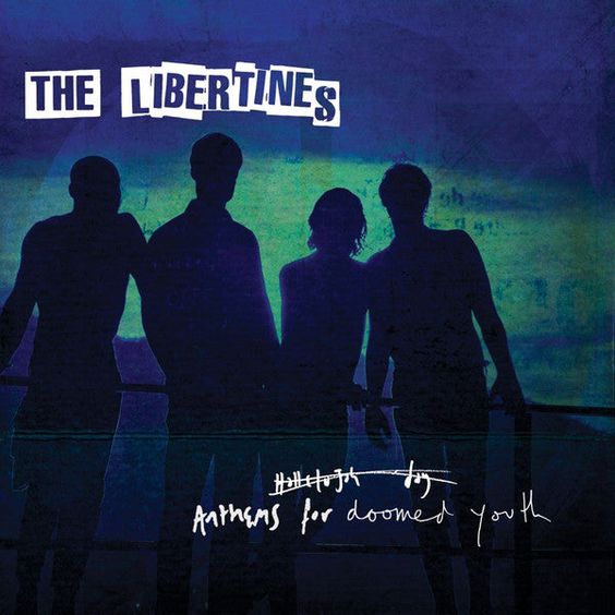 The Libertines | Anthems for Doomed youth