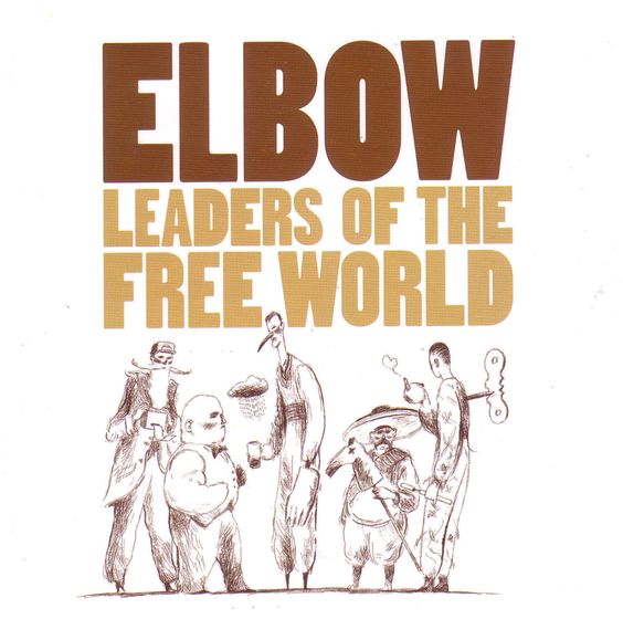 Elbow  | Leaders Of The Free World