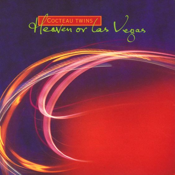 Cocteau Twins | Heaven or Las Vegas