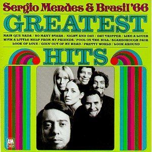 Sergio Mendes & Brasil ’66  | Greatest Hits