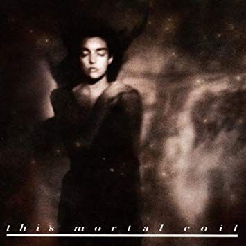 This Mortal Coil | It'll End In Tears